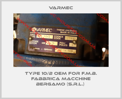 TYPE 10/2 oem for F.M.B. Fabbrica Macchine Bergamo (S.R.L.) -big