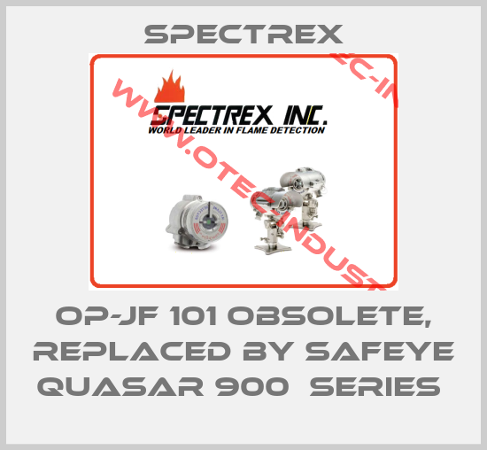 OP-JF 101 obsolete, replaced by SafEye Quasar 900  series -big