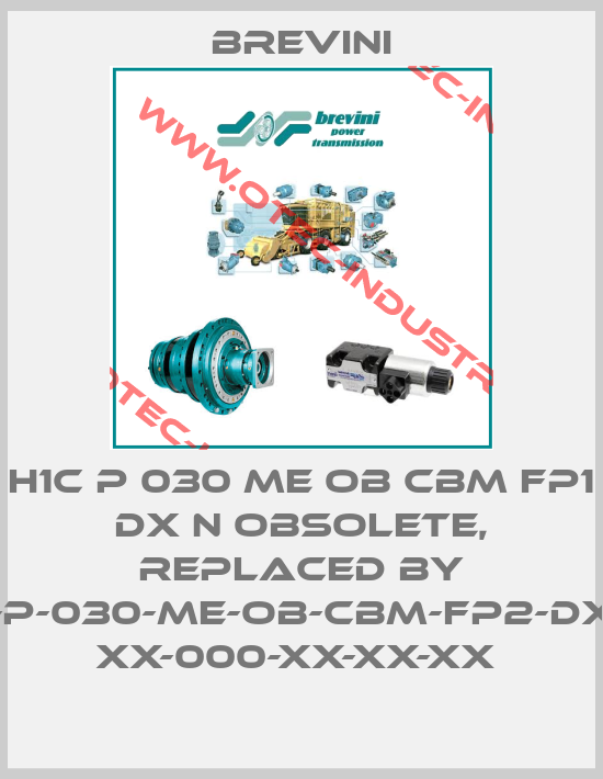 H1C P 030 ME OB CBM FP1 DX N obsolete, replaced by SH11C-P-030-ME-OB-CBM-FP2-DX-V-XX XX-000-XX-XX-XX -big