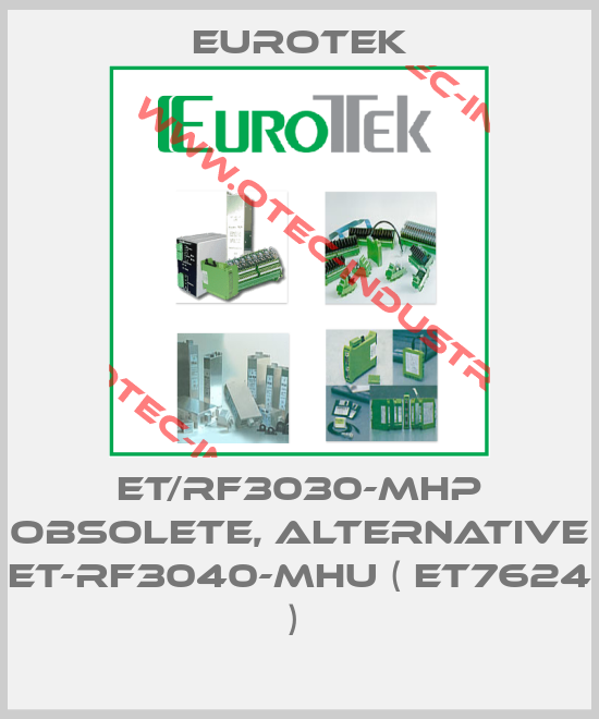 ET/RF3030-MHP obsolete, alternative ET-RF3040-MHU ( ET7624 ) -big