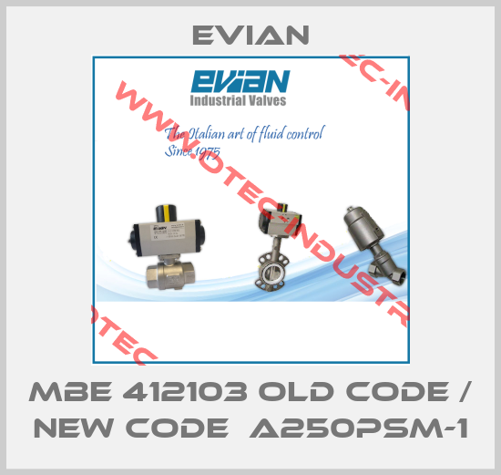 MBE 412103 old code / new code  A250PSM-1-big