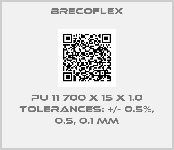 PU 11 700 x 15 x 1.0 Tolerances: +/- 0.5%, 0.5, 0.1 mm-big