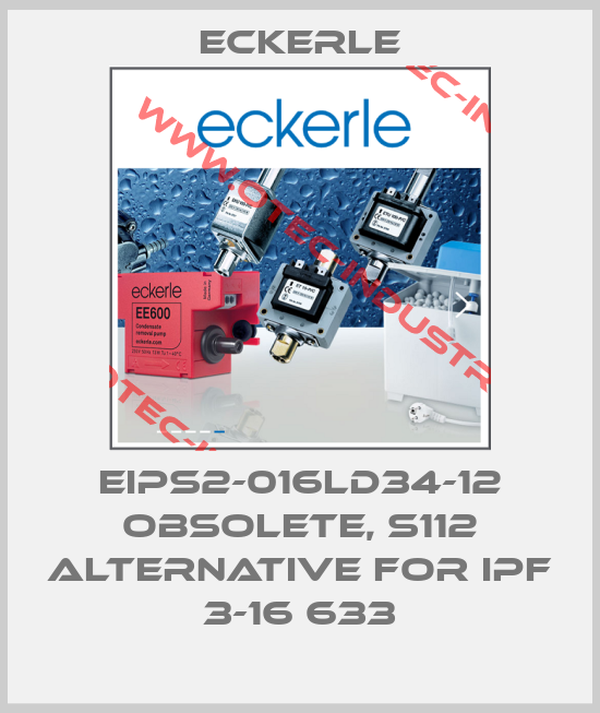EIPS2-016LD34-12 obsolete, S112 alternative for Ipf 3-16 633-big