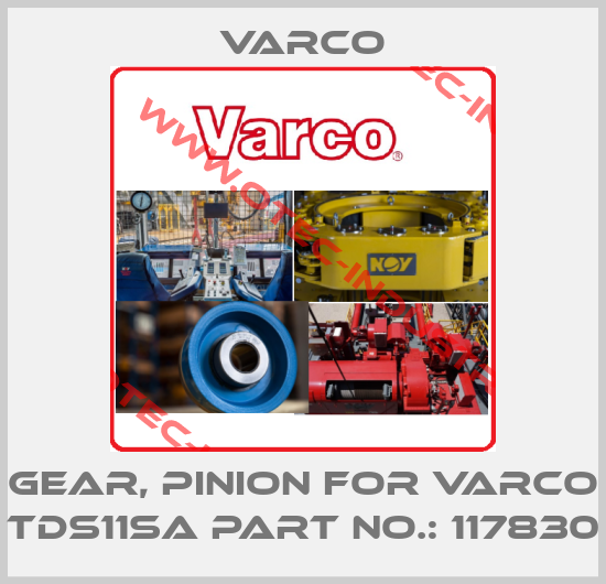 GEAR, PINION For VARCO TDS11SA Part No.: 117830-big