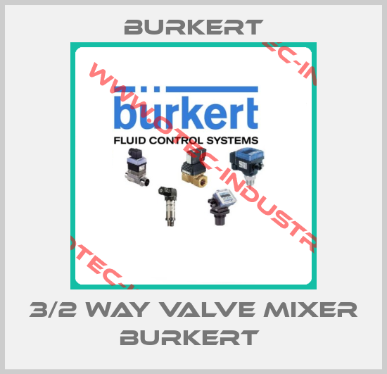 3/2 WAY VALVE MIXER BURKERT -big