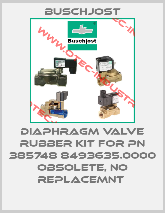 Diaphragm Valve Rubber Kit For PN 385748 8493635.0000 obsolete, no replacemnt -big