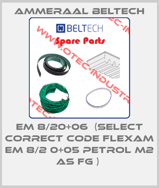 EM 8/20+06  (select correct code Flexam EM 8/2 0+05 petrol M2 AS FG ) -big