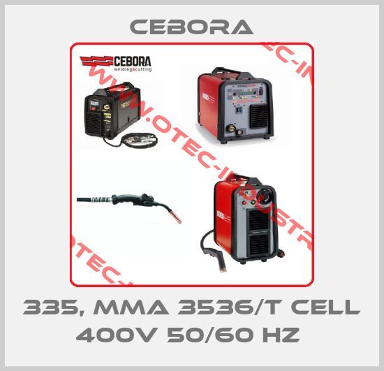 335, MMA 3536/T CELL 400V 50/60 HZ -big