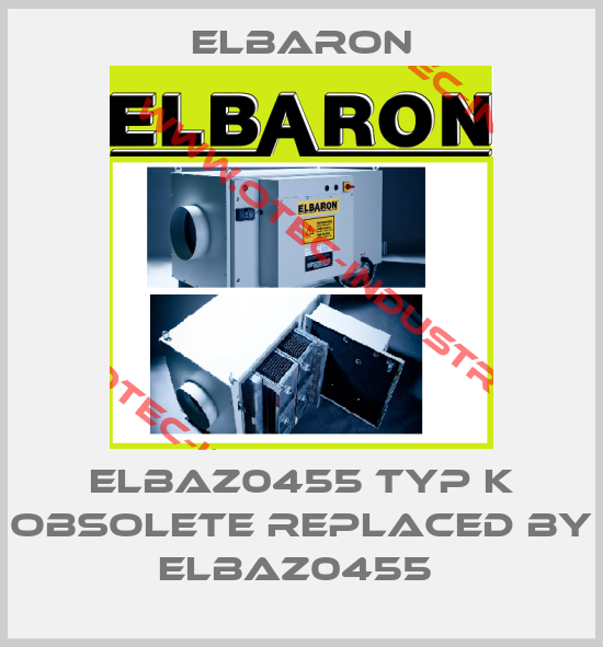 ELBAZ0455 Typ K obsolete replaced by ELBAZ0455 -big