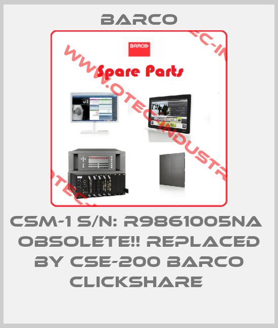 CSM-1 S/N: R9861005NA  Obsolete!! Replaced by CSE-200 Barco Clickshare -big