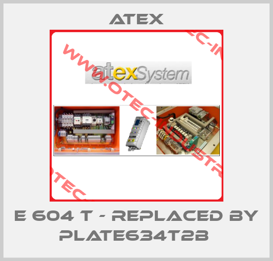E 604 T - replaced by PLATE634T2B -big