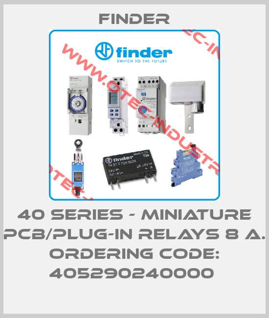 40 SERIES - MINIATURE PCB/PLUG-IN RELAYS 8 A. ORDERING CODE: 405290240000 -big