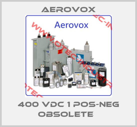 400 VDC 1 POS-NEG Obsolete  -big