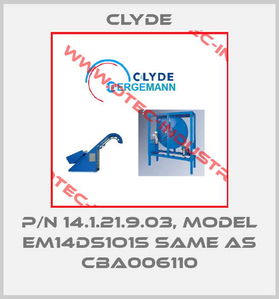 P/N 14.1.21.9.03, Model EM14DS1O1S same as CBA006110-big