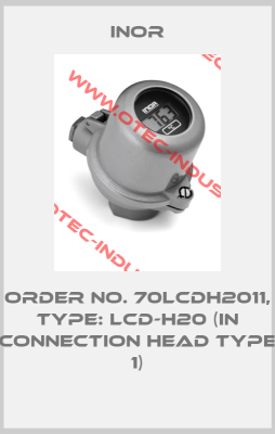 Order No. 70LCDH2011, Type: LCD-H20 (in connection head Type 1)-big