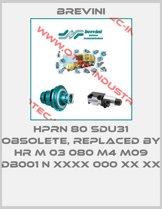 HPRN 80 SDU31 Obsolete, replaced by HR M 03 080 M4 M09 DB001 N XXXX 000 XX XX  -big