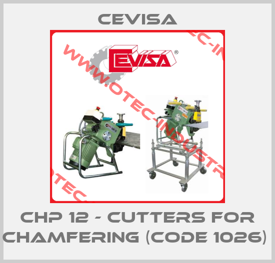 CHP 12 - cutters for chamfering (code 1026) -big