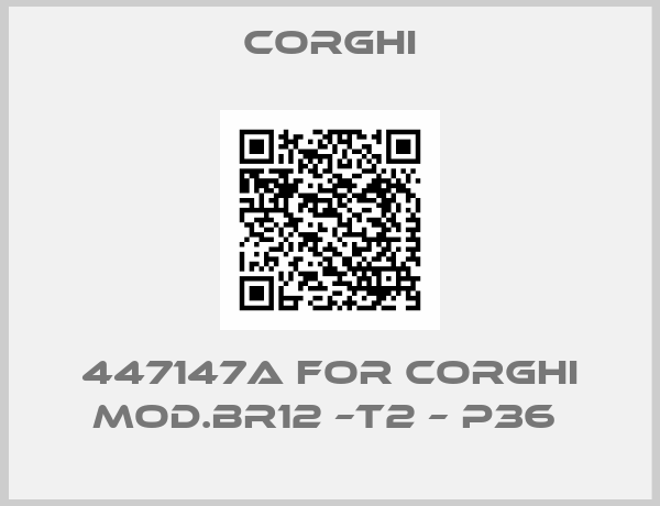 447147A FOR CORGHI MOD.BR12 –T2 – P36 -big