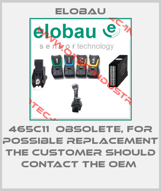 465C11  OBSOLETE, FOR POSSIBLE REPLACEMENT THE CUSTOMER SHOULD CONTACT THE OEM -big