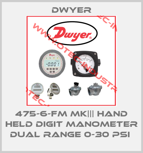 475-6-FM MK||| HAND HELD DIGIT MANOMETER DUAL RANGE 0-30 PSI -big