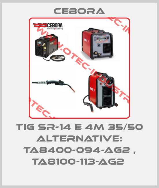 Tig SR-14 E 4m 35/50 alternative: TA8400-094-AG2 , TA8100-113-AG2 -big