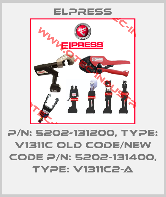 P/N: 5202-131200, Type: V1311C old code/new code P/N: 5202-131400, Type: V1311C2-A-big