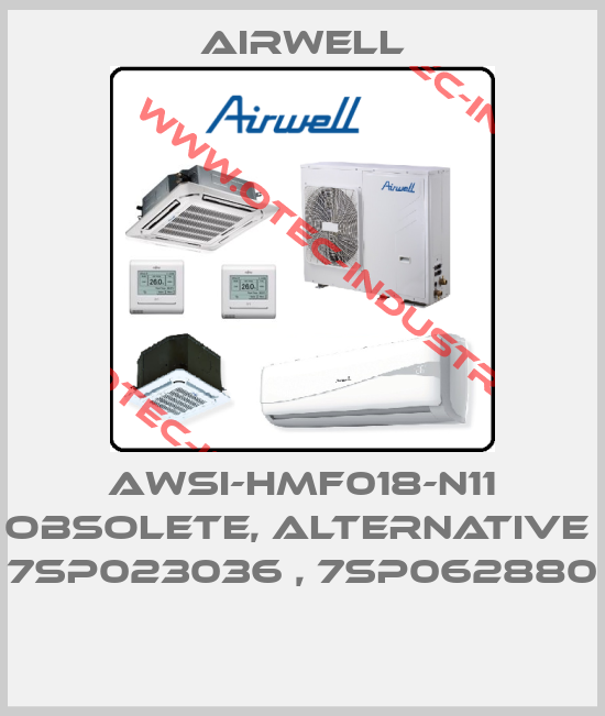 AWSI-HMF018-N11 obsolete, alternative  7SP023036 , 7SP062880 -big
