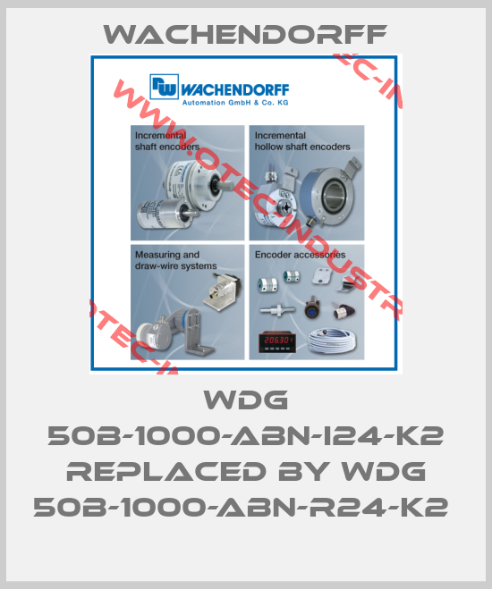 WDG 50B-1000-ABN-I24-K2 REPLACED BY WDG 50B-1000-ABN-R24-K2 -big