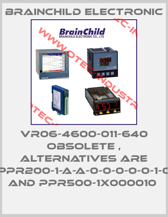 VR06-4600-011-640 obsolete , alternatives are PPR200-1-A-A-0-0-0-0-0-1-0 and PPR500-1X000010 -big