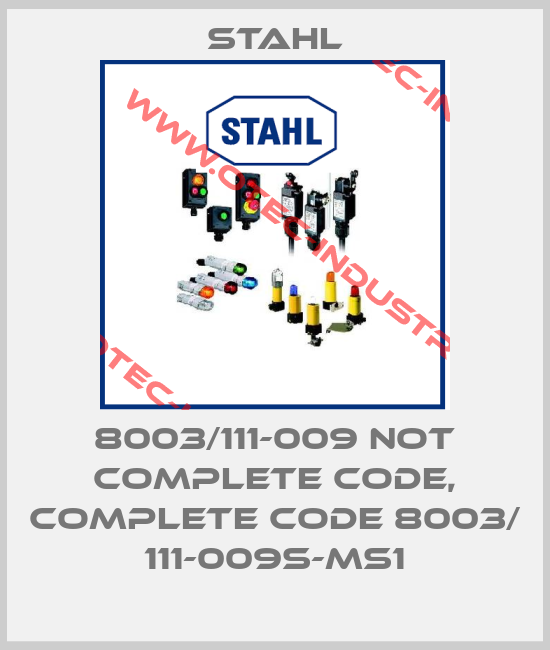 8003/111-009 not complete code, complete code 8003/ 111-009S-MS1-big