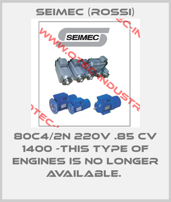 80C4/2N 220V .85 CV 1400 -THIS TYPE OF ENGINES IS NO LONGER AVAILABLE. -big