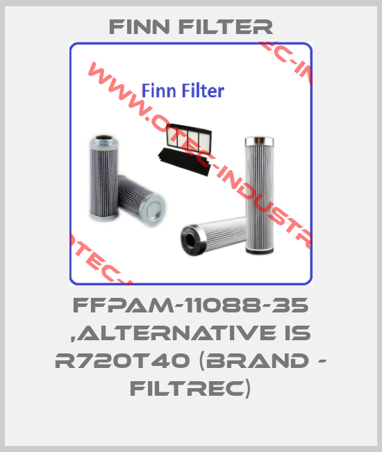 FFPAM-11088-35 ,alternative is R720T40 (Brand - FILTREC)-big