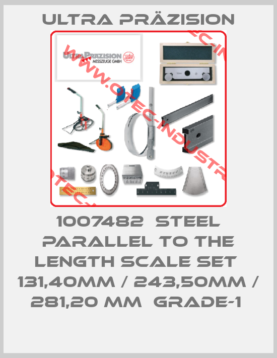 1007482  STEEL PARALLEL TO THE LENGTH SCALE SET  131,40MM / 243,50MM / 281,20 MM  GRADE-1 -big