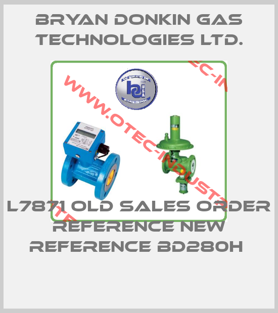 L7871 old sales order reference new reference BD280H -big