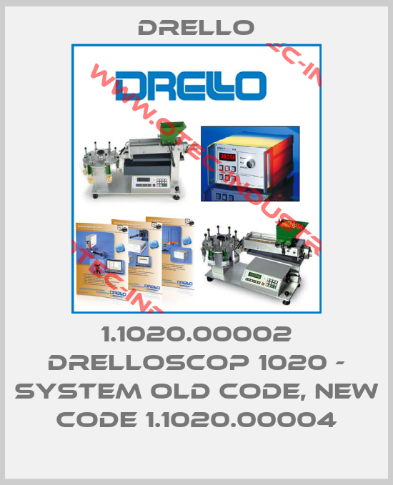 1.1020.00002 DRELLOSCOP 1020 - System old code, new code 1.1020.00004-big