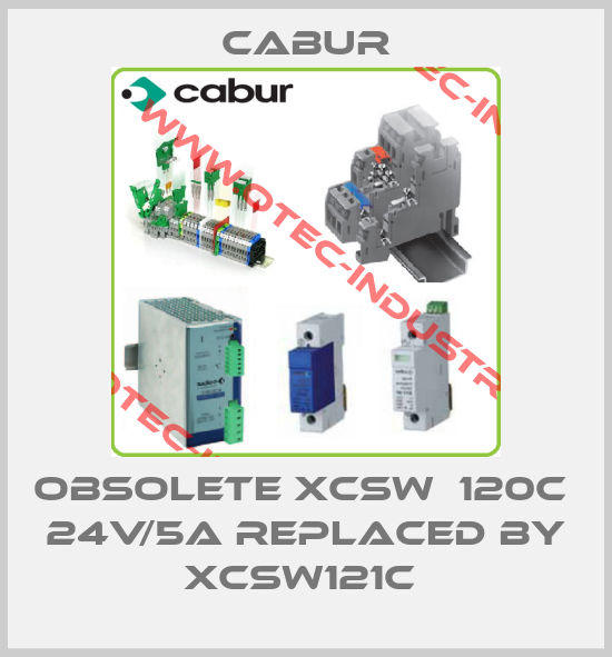 obsolete XCSW  120C  24V/5A replaced by XCSW121C -big