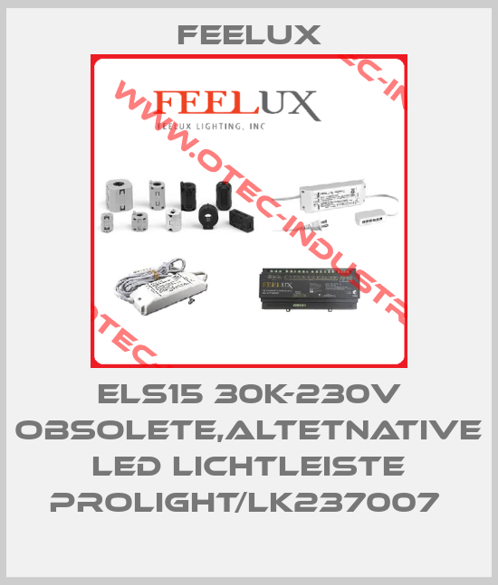 ELS15 30K-230V obsolete,altetnative LED Lichtleiste PROLIGHT/LK237007 -big