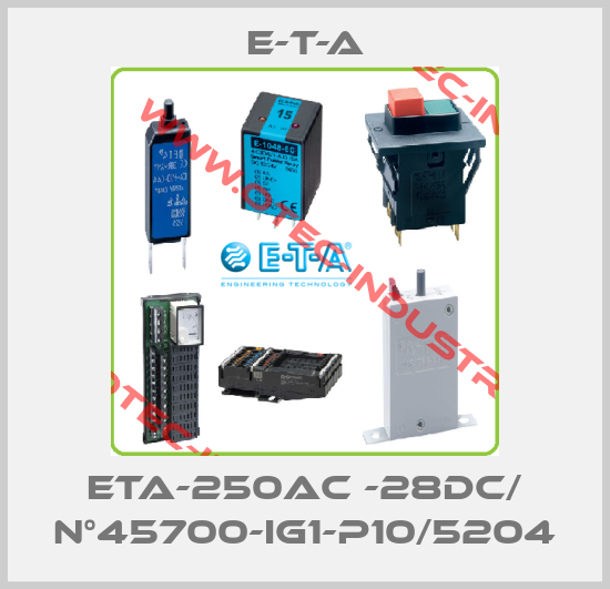 ETA-250AC -28DC/ N°45700-IG1-P10/5204-big