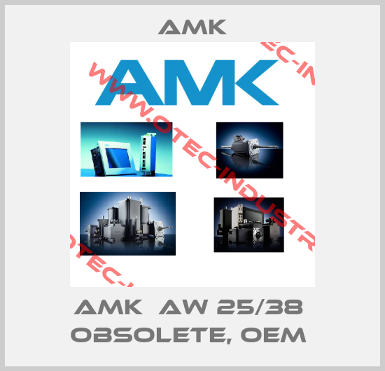 AMK  AW 25/38  Obsolete, OEM -big