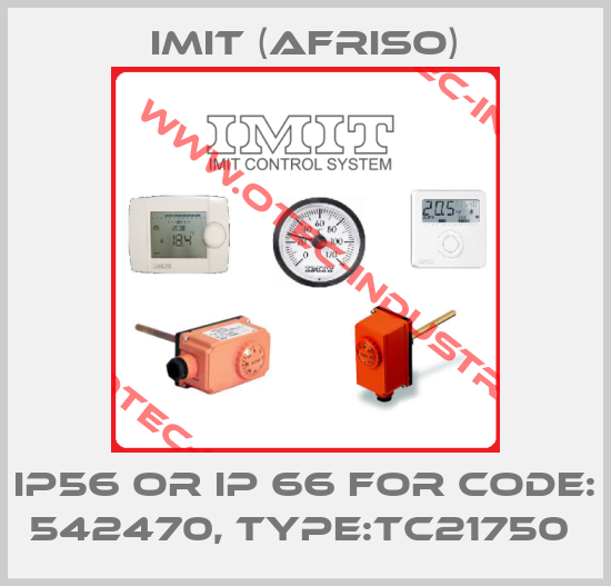 IP56 or IP 66 for Code: 542470, Type:TC21750 -big