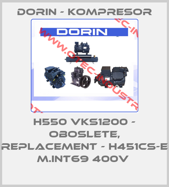H550 VKS1200 - oboslete, replacement - H451CS-E m.INT69 400V -big
