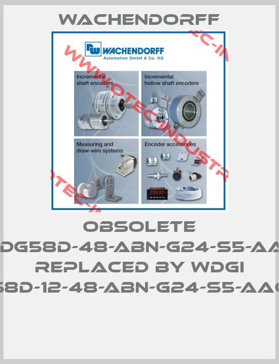 obsolete WDG58D-48-ABN-G24-S5-AAC   replaced by WDGI 58D-12-48-ABN-G24-S5-AAC  -big