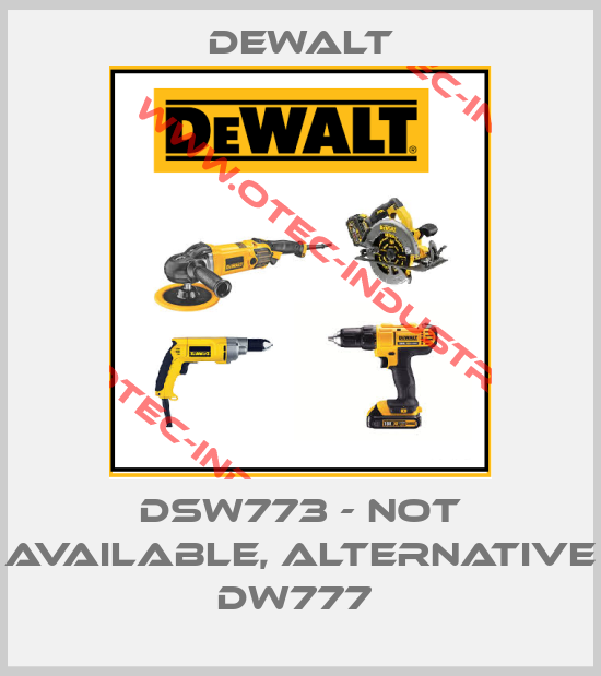 DSW773 - not available, alternative DW777 -big