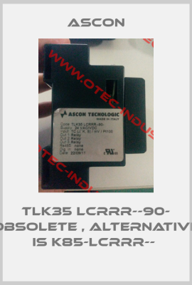 TLK35 LCRRR--90- obsolete , alternative is K85-LCRRR-- -big