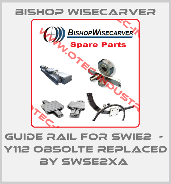 Guide rail for SWIE2  -  Y112 obsolte replaced by SWSE2XA -big