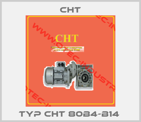 Typ CHT 80B4-B14 -big