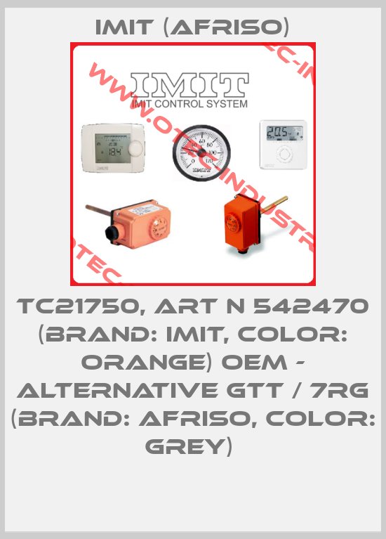 TC21750, Art N 542470 (Brand: Imit, color: orange) OEM - alternative GTT / 7RG (Brand: Afriso, color: grey) -big