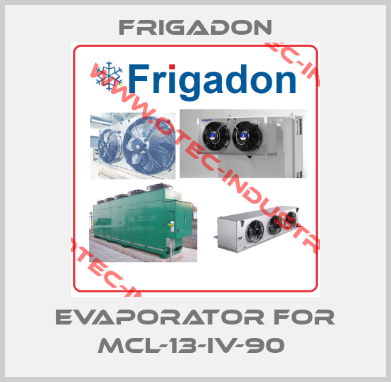 Evaporator for MCL-13-IV-90 -big