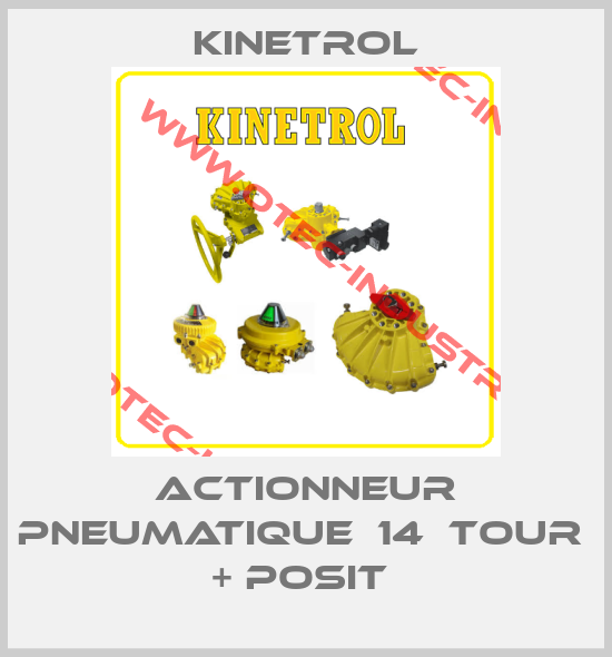 ACTIONNEUR PNEUMATIQUE  14  TOUR  + POSIT -big