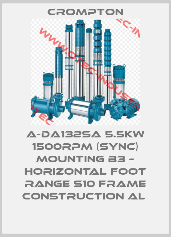 A-DA132SA 5.5KW 1500RPM (SYNC) MOUNTING B3 – HORIZONTAL FOOT RANGE S10 FRAME CONSTRUCTION AL -big